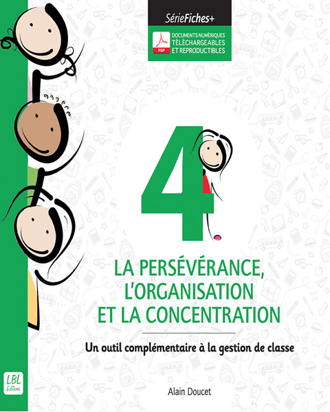 4 - La pers�v�rance, l�organisation et la concentration