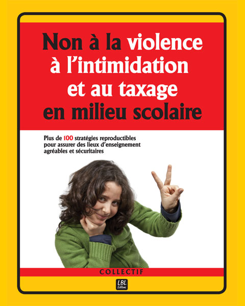 Non � la violence, � l'intimidation et au taxage en milieu scolaire