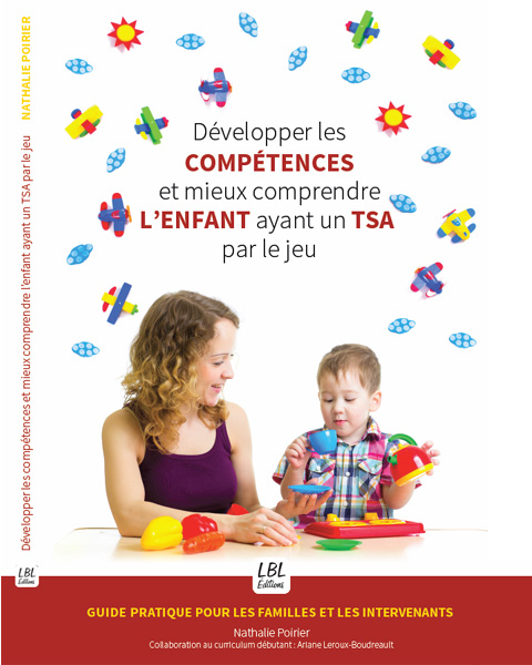 D�velopper les comp�tences et mieux comprendre l'enfant ayant un TSA par le jeu